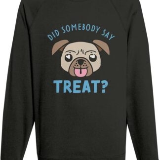 Fabulous Felpa da uomo Did Somebody Say Treat? Pug Dog Pets