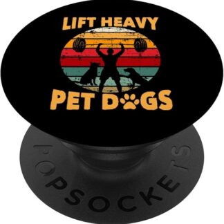 Lift Heavy Pet Dogs | Weight Lifter Dog Lover Joke Saying PopSockets Supporto e Impugnatura per Smartphone e Tablet