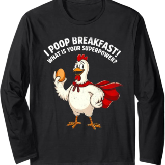 I Poop Breakfast! What is Your Superpower? vintage chicken Maglia a Manica