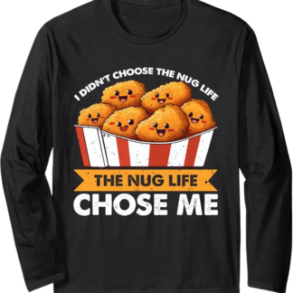 Non ho scelto The Nug Life The Nug Life ha scelto me Maglia a Manica