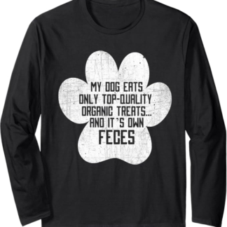 My Dog Solo Eats Organic Treats & E 'Feci proprie - propriet Maglia a Manica