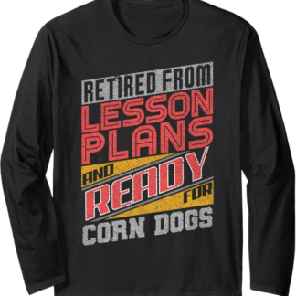 Divertente Insegnante In Pensione Umorismo Mais Cani Snack Maglia a Manica