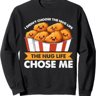 Non ho scelto The Nug Life The Nug Life ha scelto me Felpa