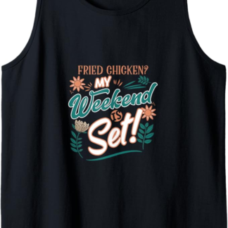 Pollo fritto Il mio fine settimana è impostato Canotta