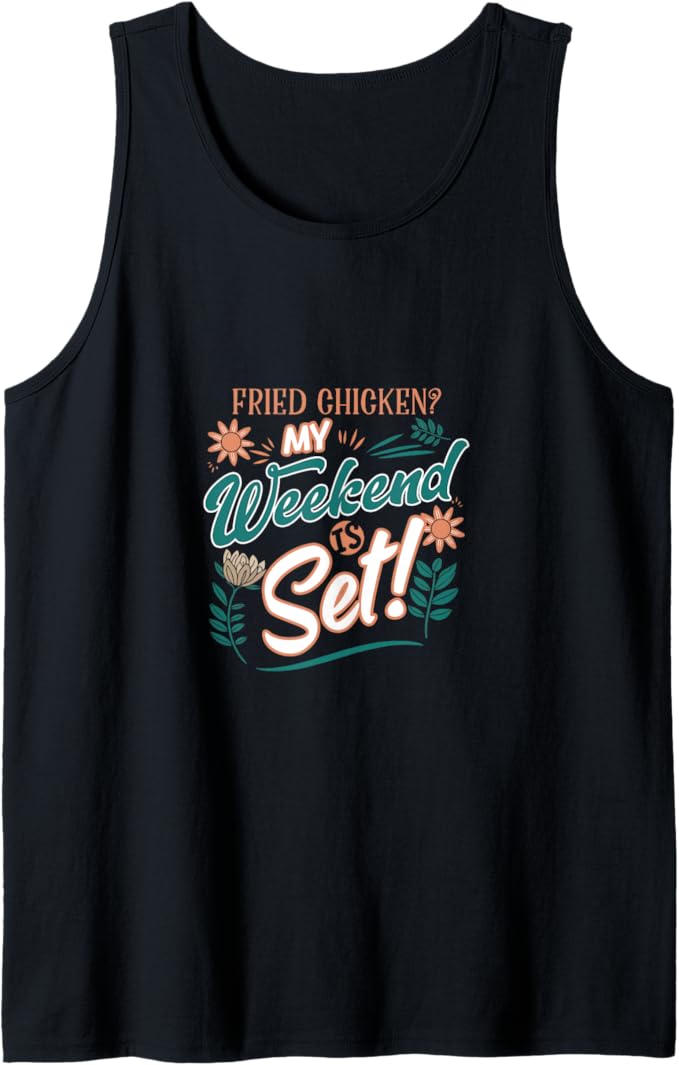 Pollo fritto Il mio fine settimana è impostato Canotta