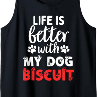 Cane Nome Biscotto La Vita è Meglio Con Il Mio Cane Nominato Biscotto Canotta